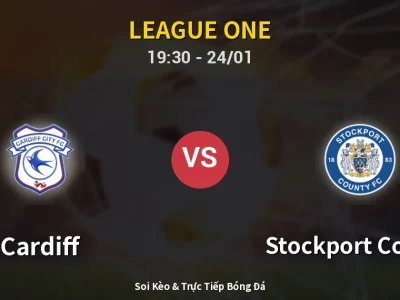 Soi Kèo Cardiff vs Stockport County – 19:30 24/01 | Nhận Định, Dự Đoán Tỷ Số