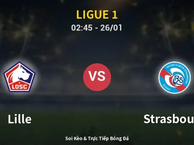 Kết Quả: Lille 1-4 Strasbourg – Highlight & Bàn Thắng | Ligue 1