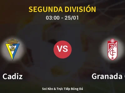 Kết Quả: Cadiz 1-2 Granada CF – Highlight & Bàn Thắng | Segunda División