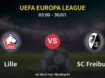 Kết Quả: Lille 1-0 SC Freiburg – Highlight & Bàn Thắng | UEFA Europa League