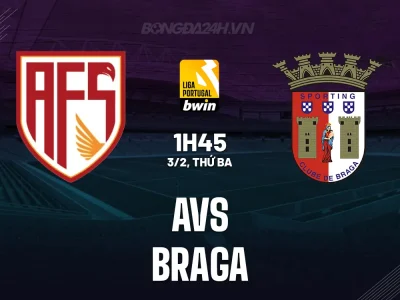 AVS vs Braga: Thảm họa chực chờ trước cửa nhà đội đứng bét bảng?