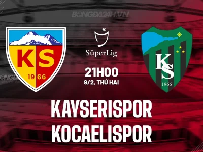 Kayserispor vs Kocaelispor: Trận chiến sinh tử, ai sẽ thoát khỏi vũng lầy?
