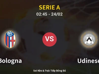 Kết Quả: Bologna 1-0 Udinese – Highlight & Bàn Thắng | Serie A