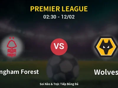 Kết Quả: Nottingham Forest 0-0 Wolves – Highlight & Bàn Thắng | Premier League