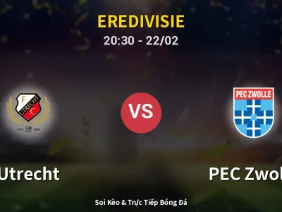 Soi Kèo Utrecht vs PEC Zwolle – 20:30 22/02 | Nhận Định, Dự Đoán Tỷ Số