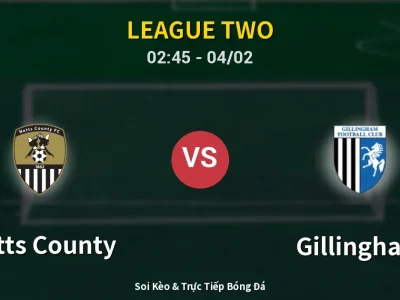 Kết Quả: Notts County 1-0 Gillingham – Highlight & Bàn Thắng | League Two