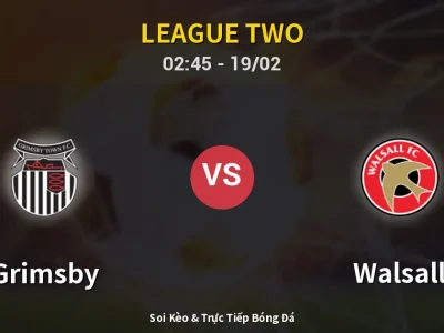 Kết Quả: Grimsby 2-2 Walsall – Highlight & Bàn Thắng | League Two