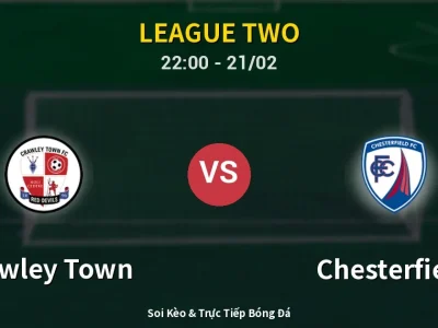 🔴 Trực Tiếp: Crawley Town 0-0 Chesterfield – Link Xem League Two (Full HD)