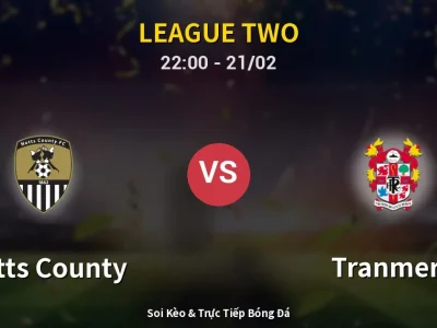 🔴 Trực Tiếp: Notts County 1-0 Tranmere – Link Xem League Two (Full HD)