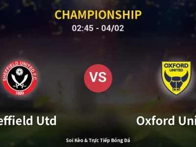 Kết Quả: Sheffield Utd 3-1 Oxford United – Highlight & Bàn Thắng | Championship