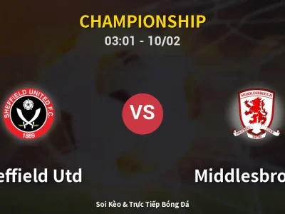 Kết Quả: Sheffield Utd 1-2 Middlesbrough – Highlight & Bàn Thắng | Championship