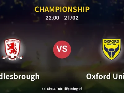 🔴 Trực Tiếp: Middlesbrough 0-0 Oxford United – Link Xem Championship (Full HD)
