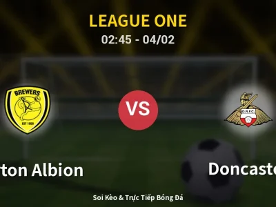Kết Quả: Burton Albion 1-2 Doncaster – Highlight & Bàn Thắng | League One