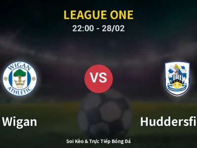 Soi Kèo Wigan vs Huddersfield – 22:00 28/02 | Nhận Định, Dự Đoán Tỷ Số