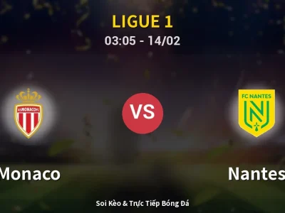 Kết Quả: Monaco 3-1 Nantes – Highlight & Bàn Thắng | Ligue 1