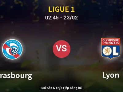 Kết Quả: Strasbourg 3-1 Lyon – Highlight & Bàn Thắng | Ligue 1