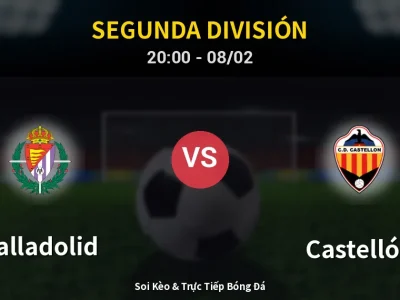 🔴 Trực Tiếp: Valladolid 0-3 Castellón – Link Xem Segunda División (Full HD)