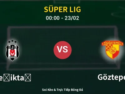 Kết Quả: Beşiktaş 4-0 Göztepe – Highlight & Bàn Thắng | Süper Lig