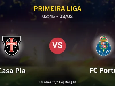 Kết Quả: Casa Pia 2-1 FC Porto – Highlight & Bàn Thắng | Primeira Liga