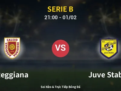 Soi Kèo Reggiana vs Juve Stabia – 21:00 01/02 | Nhận Định, Dự Đoán Tỷ Số