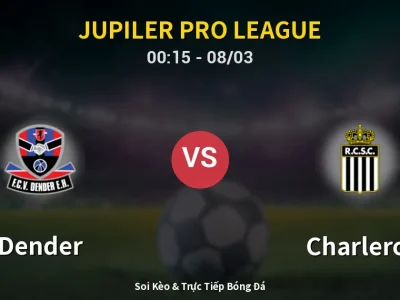 Kết Quả: Dender 2-2 Charleroi – Highlight & Bàn Thắng | Jupiler Pro League