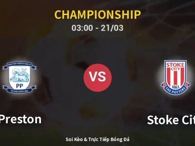 Kết Quả: Preston 3-1 Stoke City – Highlight & Bàn Thắng | Championship