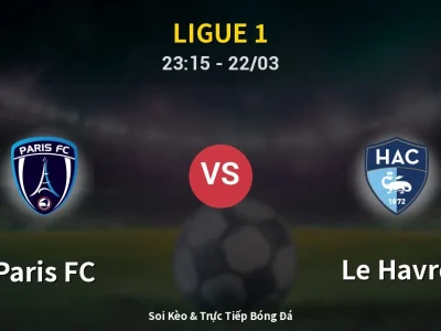 Soi Kèo Paris FC vs Le Havre – 23:15 22/03 | Nhận Định, Dự Đoán Tỷ Số