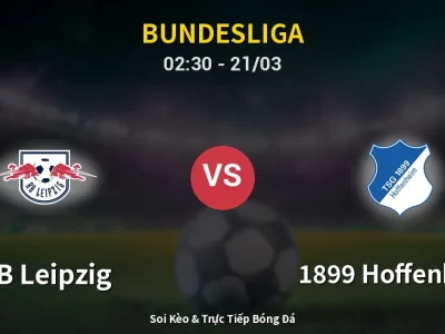 Kết Quả: RB Leipzig 5-0 1899 Hoffenheim – Highlight & Bàn Thắng | Bundesliga