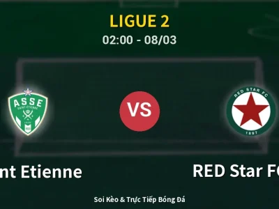 Kết Quả: Saint Etienne 2-0 RED Star FC 93 – Highlight & Bàn Thắng | Ligue 2