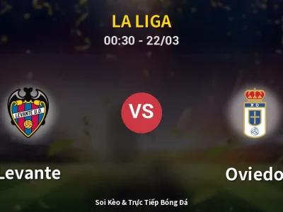 Kết Quả: Levante 4-2 Oviedo – Highlight & Bàn Thắng | La Liga