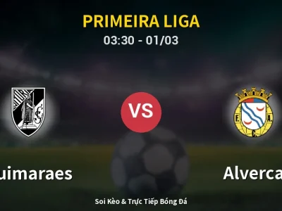 Kết Quả: Guimaraes 1-1 Alverca – Highlight & Bàn Thắng | Primeira Liga