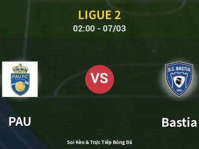 Kết Quả: PAU 2-2 Bastia – Highlight & Bàn Thắng | Ligue 2