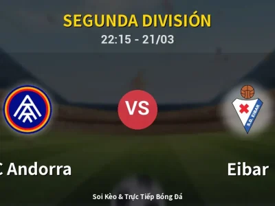 Soi Kèo FC Andorra vs Eibar – 22:15 21/03 | Nhận Định, Dự Đoán Tỷ Số