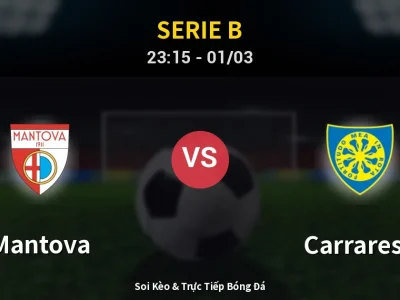 Soi Kèo Mantova vs Carrarese – 23:15 01/03 | Nhận Định, Dự Đoán Tỷ Số