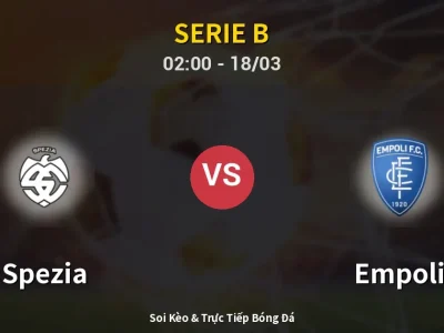 🔴 Trực Tiếp: Spezia 1-0 Empoli – Link Xem Serie B (Full HD)
