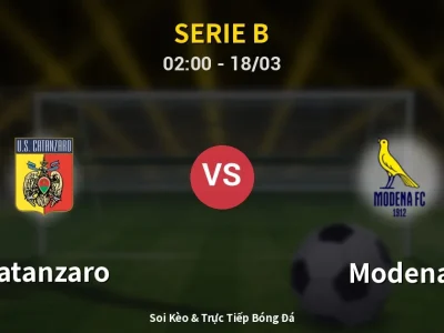 Soi Kèo Catanzaro vs Modena – 02:00 18/03 | Nhận Định, Dự Đoán Tỷ Số