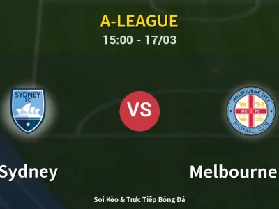 Soi Kèo Sydney vs Melbourne City – 15:00 17/03 | Nhận Định, Dự Đoán Tỷ Số