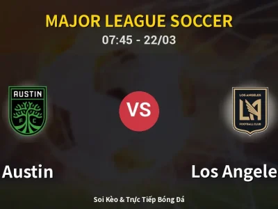 Kết Quả: Austin 0-0 Los Angeles FC – Highlight & Bàn Thắng | Major League Soccer