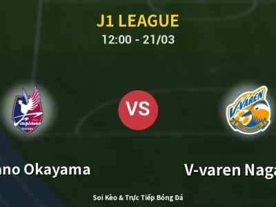 Soi Kèo Fagiano Okayama vs V-varen Nagasaki – 12:00 21/03 | Nhận Định, Dự Đoán Tỷ Số