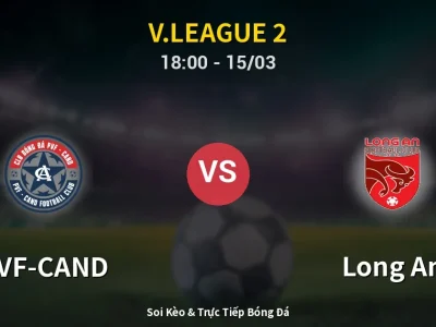 Soi Kèo PVF-CAND vs Long An – 18:00 15/03 | Nhận Định, Dự Đoán Tỷ Số