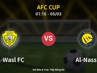 Soi Kèo Al-Wasl FC vs Al-Nassr – 01:15 05/03 | Nhận Định, Dự Đoán Tỷ Số