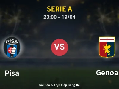 Soi Kèo Pisa vs Genoa – 23:00 19/04 | Nhận Định, Dự Đoán Tỷ Số