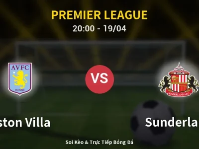 🔴 Trực Tiếp: Aston Villa 2-1 Sunderland – Link Xem Premier League (Full HD)