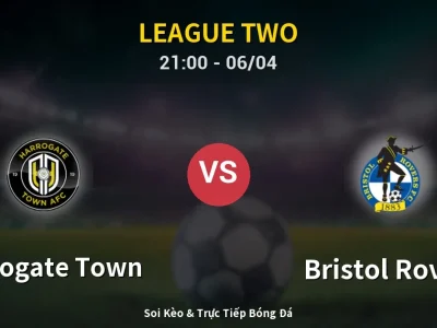 Soi Kèo Harrogate Town vs Bristol Rovers – 21:00 06/04 | Nhận Định, Dự Đoán Tỷ Số
