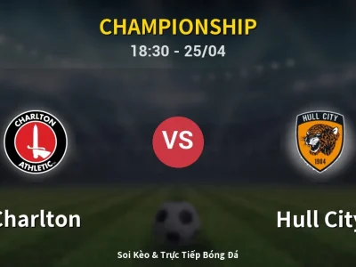 Soi Kèo Charlton vs Hull City – 18:30 25/04 | Nhận Định, Dự Đoán Tỷ Số