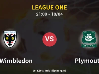 Soi Kèo AFC Wimbledon vs Plymouth – 21:00 18/04 | Nhận Định, Dự Đoán Tỷ Số