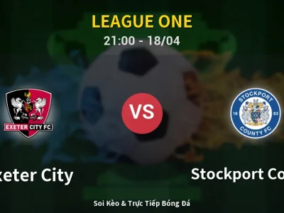 Soi Kèo Exeter City vs Stockport County – 21:00 18/04 | Nhận Định, Dự Đoán Tỷ Số