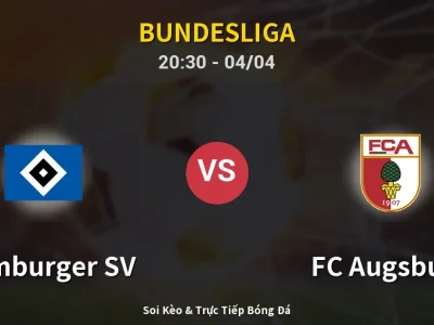 Soi Kèo Hamburger SV vs FC Augsburg – 20:30 04/04 | Nhận Định, Dự Đoán Tỷ Số