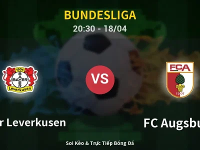 Soi Kèo Bayer Leverkusen vs FC Augsburg – 20:30 18/04 | Nhận Định, Dự Đoán Tỷ Số