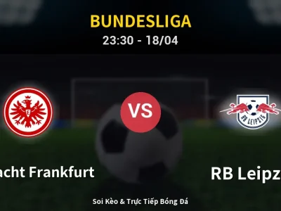 Soi Kèo Eintracht Frankfurt vs RB Leipzig – 23:30 18/04 | Nhận Định, Dự Đoán Tỷ Số